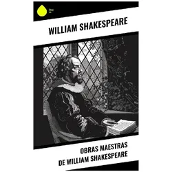Obras Maestras de William Shakespeare, Belletristik von William Shakespeare