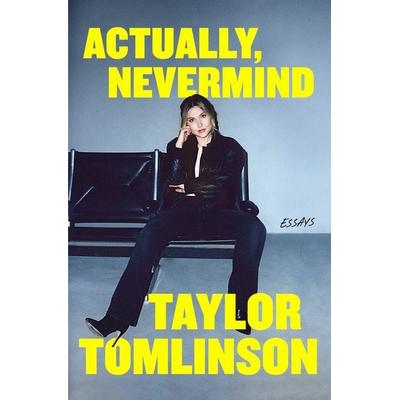 Actually, Nevermind, Gebundene Ausgabe von Taylor Tomlinson, HarperCollins, 978-1-66809-723-6