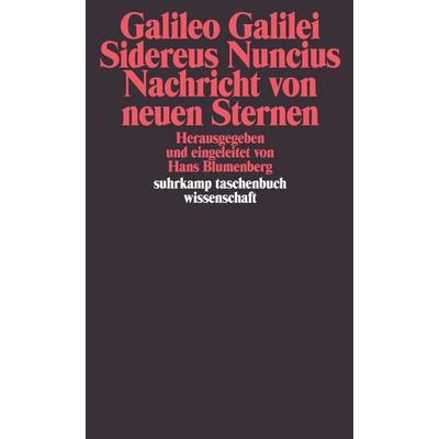 Sidereus Nuncius. Nachricht von neuen Sternen, Taschenbuch von Galileo Galilei, Suhrkamp, 978-3-518-27937-3
