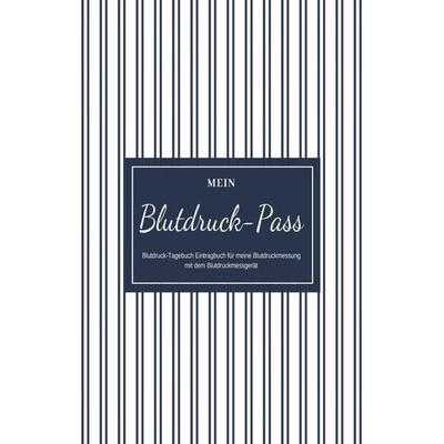 Mein Blutdruck-Pass Blutdruck-Tagebuch Eintragbuch für meine Blutdruckmessung mit dem Blutdruckmessgerät, Taschenbuch von Simone Scholz, Epubli,