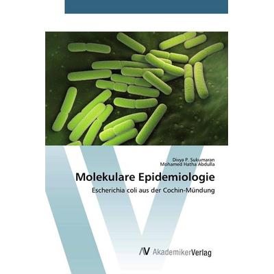 Molekulare Epidemiologie, Taschenbuch von Divya P. Sukumaran,Mohamed Hatha Abdulla, AV Akademikerverlag, 978-620-0-09956-3