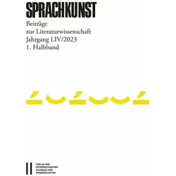 Sprachkunst - Beiträge zur Literaturwissenschaft, Jahrgang LIV/2023, 1. Halbband, Fachbücher von Michael Rössner, Christoph Leitgeb, Hans Höller