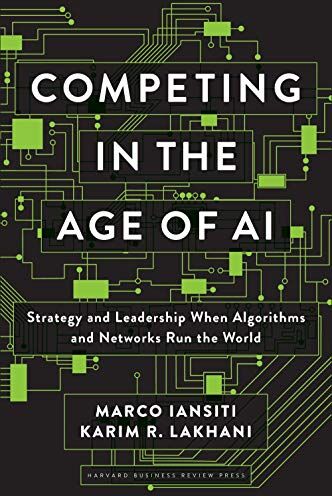 Marco Iansiti - Competing in the Age of AI: Strategy and Leadership When Algorithms and Networks Run the World - Preis vom 07.10.2026 11:45:10 h