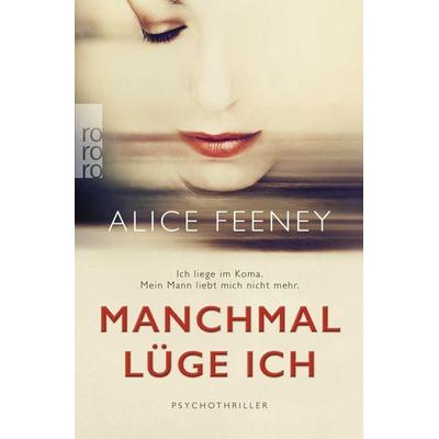 Manchmal lüge ich, Taschenbuch von Alice Feeney, Rowohlt Taschenbuch, 978-3-499-27311-7