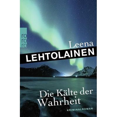 Die Kälte der Wahrheit, Taschenbuch von Leena Lehtolainen, Rowohlt Taschenbuch