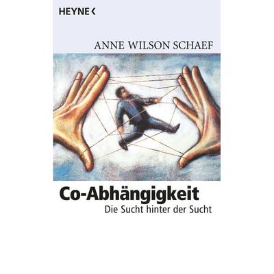 Co-Abhängigkeit, Taschenbuch von Anne Wilson Schaef, Heyne, 978-3-453-09539-7