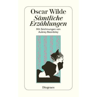 Sämtliche Erzählungen, Taschenbuch von Oscar Wilde, Diogenes Verlag AG