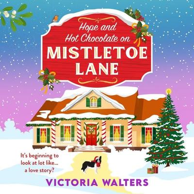 Hope and Hot Chocolate on Mistletoe Lane - Victoria Walters, Audio, 9781805570998