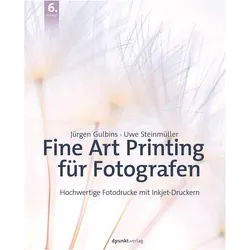 Fine Art Printing für Fotografen, Ratgeber von Uwe Steinmüller, Jürgen Gulbins