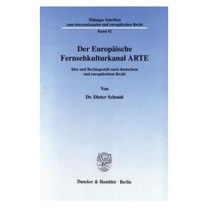 Duncker & Humblot Der Europäische Fernsehkulturkanal ARTE (Deutsch, Softcover, Dieter Schmid) (7963702)
