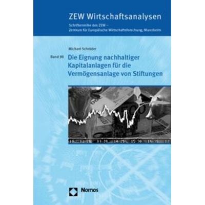 Die Eignung nachhaltiger Kapitalanlagen für die Vermögensanlage von Stiftungen, Taschenbuch von Michael Schröder, Nomos, 978-3-8329-5662-2