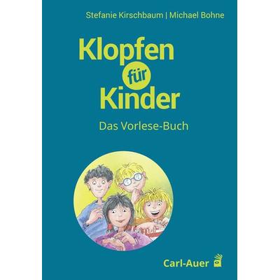 Klopfen für Kinder, Gebundene Ausgabe von Stefanie Kirschbaum,Michael Bohne, Carl-Auer Verlag GmbH, 978-3-8497-0306-6
