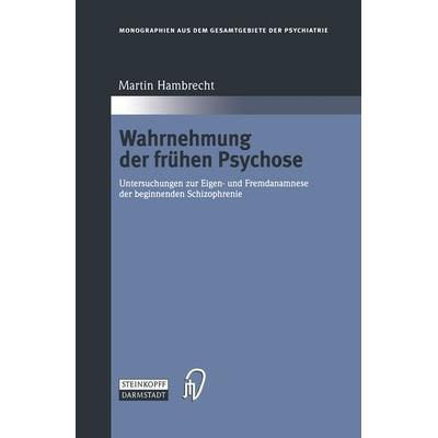 Wahrnehmung der frühen Psychose, Taschenbuch von Martin Hambrecht, Steinkopff, 978-3-642-51096-0