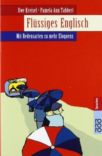 Uwe Kreisel - Flüssiges Englisch: Mit Redensarten zu mehr Eloquenz - Preis vom 19.10.2026 19:33:35 h