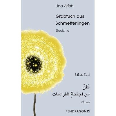 Grabtuch aus Schmetterlingen, Gebundene Ausgabe von Lina Atfah, Pendragon Verlag, 978-3-86532-808-3