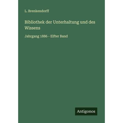 Bibliothek der Unterhaltung und des Wissens, Taschenbuch von L. Brenkendorff, Antigonos Verlag, 978-3-563-92241-5