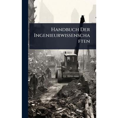 Handbuch Der Ingenieurwissenschaften, Gebundene Ausgabe von Tbd, Legare Street Press, 978-1-02-370852-4