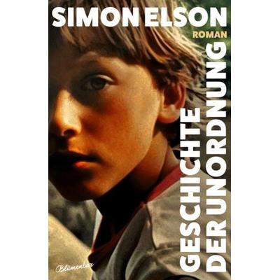 Geschichte der Unordnung, Gebundene Ausgabe von Simon Elson, Blumenbar