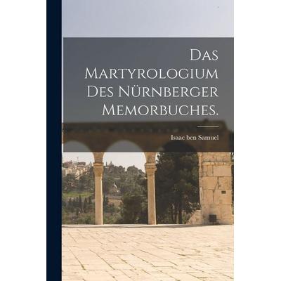 Das Martyrologium des Nürnberger Memorbuches., Taschenbuch von , Hutson Street Press, 978-1-01-777018-6