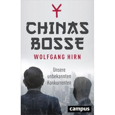 Chinas Bosse, Gebundene Ausgabe von Wolfgang Hirn, Campus, 978-3-593-50874-0