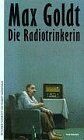 Max Goldt - Die Radiotrinkerin - Ausgesuchte schöne Texte - Preis vom 09.10.2026 07:28:09 h