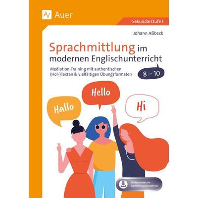 Sprachmittlung im modernen Englischunterricht 8-10, Set von Johann Assbeck, Auer Verlag in der AAP Lehrerwelt GmbH, 978-3-403-08867-7