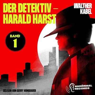 Der Detektiv-Harald Harst (Band 1) - Walther Kabel, Audio, 9783991760481