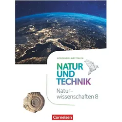 Natur und Technik - Naturwissenschaften 8. Schuljahr - Nordrhein-Westfalen - Schülerbuch, Schulbücher von Stephan Kienast, Petra Wlotzka, Sven Theis, Anita Gutmann, Siegfried Bresler, Carsten Kuck, Cornelia Pätzelt