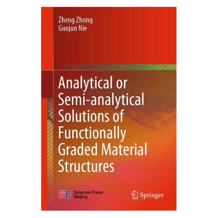 Springer Analytical or Semi-analytical Solutions of Functionally Graded Material Structures (Englisch, Hardcover, Guojun Nie, Zheng Zhong) (63667617)