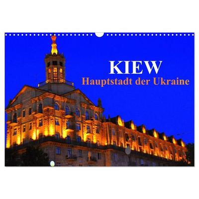Kiew - Hauptstadt der Ukraine (Wandkalender 2026 DIN A3 quer), CALVENDO Monatskalender