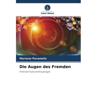Die Augen des Fremden, Taschenbuch von Mariano Pavanello, Verlag Unser Wissen, 978-620-4-57477-6