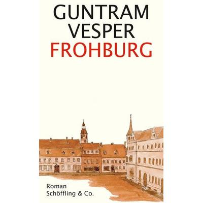 Frohburg, Gebundene Ausgabe von Guntram Vesper, Schöffling