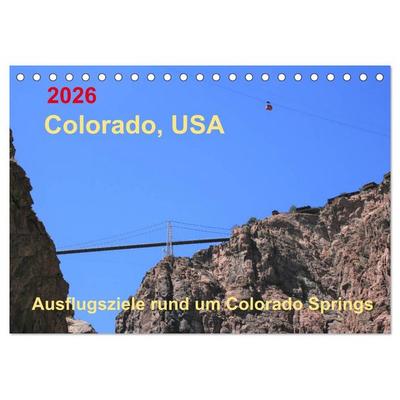Colorado, USA - Ausflugsziele rund um Colorado Springs (Tischkalender 2026 DIN A5 quer), CALVENDO Monatskalender
