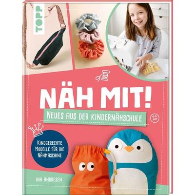 Näh mit! Neues aus der Kindernähschule, Gebundene Ausgabe von Ina Andresen, Frechverlag GmbH, 978-3-7358-9225-6