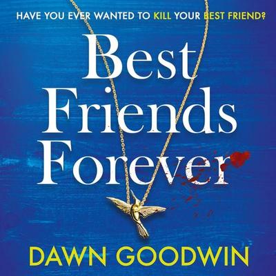 Best Friends Forever - Dawn Goodwin, Audio, 9781035904426