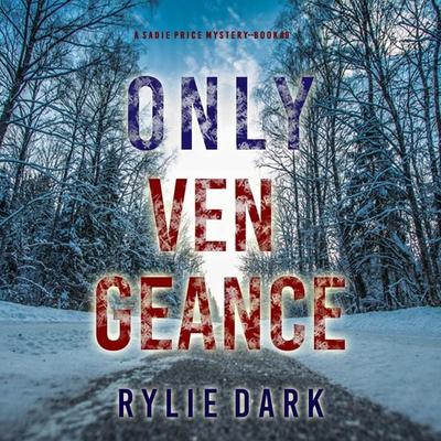 Only Vengeance (A Sadie Price FBI Suspense Thriller—Book 9) - Rylie Dark, Audio, 9798341580671