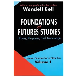 Foundations of Futures Studies, Sachbücher von Wendell Bell