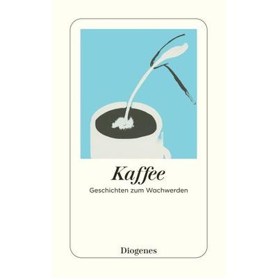 Kaffee, Taschenbuch von , Diogenes, 978-3-257-24673-5