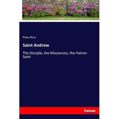 Saint Andrew, Taschenbuch von Peter Roos, Hansebooks, 978-3-337-34041-4
