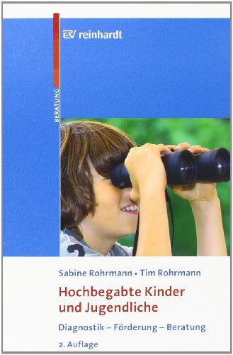 Sabine Rohrmann - Hochbegabte Kinder und Jugendliche: Diagnostik - Förderung - Beratung - Preis vom 11.10.2026 03:10:56 h