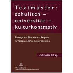 Textmuster: schulisch - universitär - kulturkontrastiv, Fachbücher von Dirk Skiba