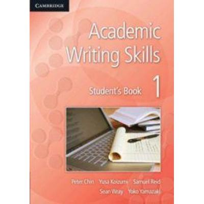 Academic Writing Skills 1 Student's Book, Taschenbuch von Peter Chin,Samuel Reid,Sean Wray,Yoko Yamazaki,Yusa Koizumi, Cambridge University Press,
