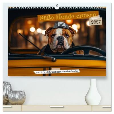 Süße Hunde cruisen - durch das Jahr mit dem Hundekalender (hochwertiger Premium Wandkalender 2027 DIN A2 quer), Kunstdruck in Hochglanz