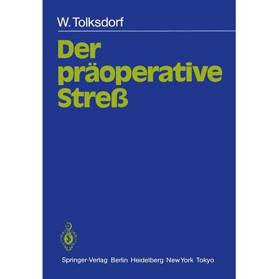 Der präoperative Streß, Taschenbuch von W. Tolksdorf, Springer Berlin, 978-3-540-15019-0