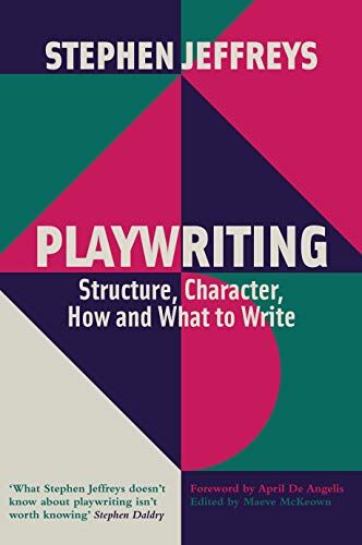 Stephen Jeffreys - Jeffreys, S: Playwriting: Structure, Character, How and What to Write - Preis vom 30.09.2026 09:01:18 h