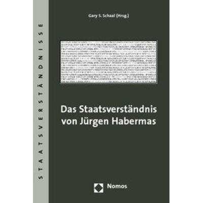 Das Staatsverständnis von Jürgen Habermas, Taschenbuch von Gary S. Schaal, Nomos, 978-3-8329-4109-3