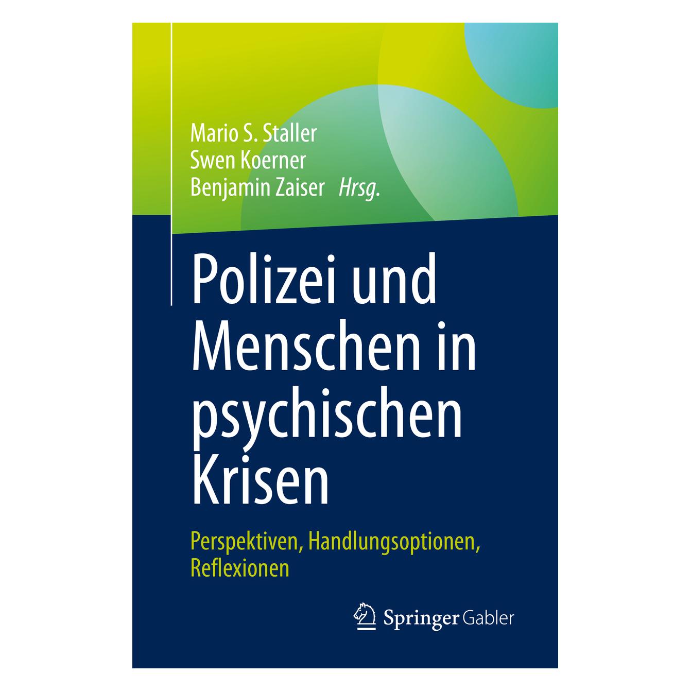 Springer Polizei und Menschen in psychischen Krisen (Deutsch, Softcover, Benjamin Zaiser, Mario S. Staller, Swen Koerner) (57306330)