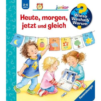Heute, morgen, jetzt und gleich / Wieso? Weshalb? Warum? Junior Band 56, Gebundene Ausgabe von Daniela Prusse, Ravensburger Verlag GmbH