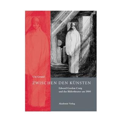 Zwischen den Künsten, Gebundene Ausgabe von Uta Grund, De Gruyter, 978-3-05-003721-9