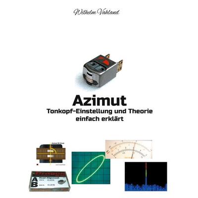 Azimut - Tonkopf-Einstellung und Theorie einfach erklärt, Taschenbuch von Wilhelm Vahland, BoD – Books on Demand, 978-3-7557-8157-8